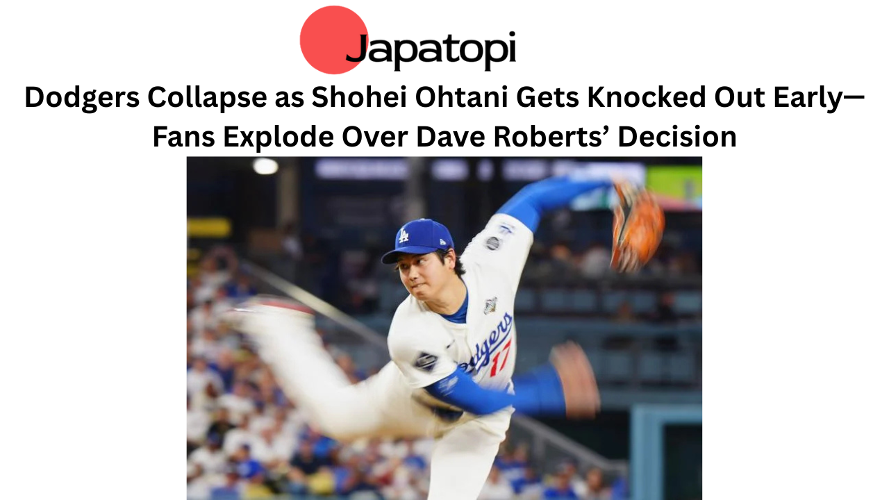 Dodgers Collapse as Shohei Ohtani Gets Knocked Out Early—Fans Explode Over Dave Roberts’ Decision